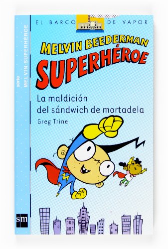 Stock image for Melvin Beederman superhroe. La maldicin del sndwich de mortadela: La maldicion del sandwich de mortadela (Barco de Vapor Azul, Band 1) for sale by medimops