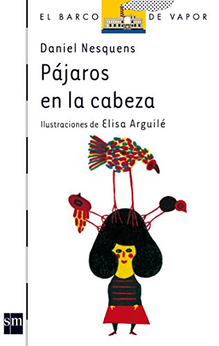 Beispielbild fr Pjaros en la cabeza (El Barco de Vapor Blanca) (Spanish Edition) zum Verkauf von Green Street Books
