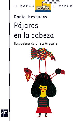 Imagen de archivo de Pjaros en la cabeza (El Barco de Vapor Blanca) (Spanish Edition) a la venta por Green Street Books