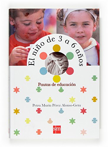 Imagen de archivo de El nino de 3 a 6 anos/ Children from 3 to 6 years: Pautas De Educacion a la venta por medimops