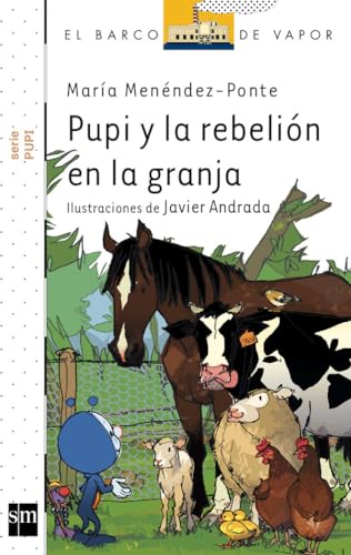 9788467522945: Pupi y la rebelin en la granja: 18 (El Barco de Vapor Blanca)