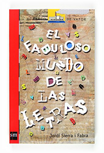 Imagen de archivo de El fabuloso mundo de las letras (El Barco de Vapor Roja) (Spanish Edition) a la venta por ThriftBooks-Dallas