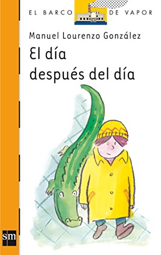 9788467524116: El da despus del da (El Barco De Vapor: Serie Naranja/ the Steamboat: Orange Series) (Spanish Edition)