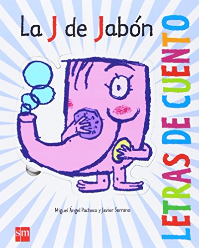 Imagen de archivo de La J de jabon / The Letter J (Letras de cuento / Stories of Letters) (Spanish Edition) a la venta por Iridium_Books