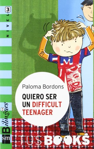 Imagen de archivo de Quiero ser un difficult teenager/ I Want to Be a Difficult Teenager: Nivel 3/ Level 3 (Tus Books/ Your Books) a la venta por medimops