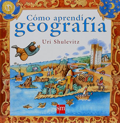 CÃ³mo aprendÃ­ geografÃ­a (Spanish Edition) (9788467528701) by Shulevitz, Uri