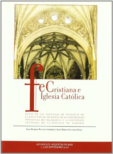 Beispielbild fr Fe Cristiana e Iglesia Catlica: ACTAS DE LAS JORNADAS DE TEOLOGA DE LA FACULTAD DE TEOLOGA DE LA UNIVERSIDAD PONTIFICIA DE SALAMANCA Y LA EXTENSIN . (Bibliotheca Salmanticensis, Band 306) zum Verkauf von Buchpark