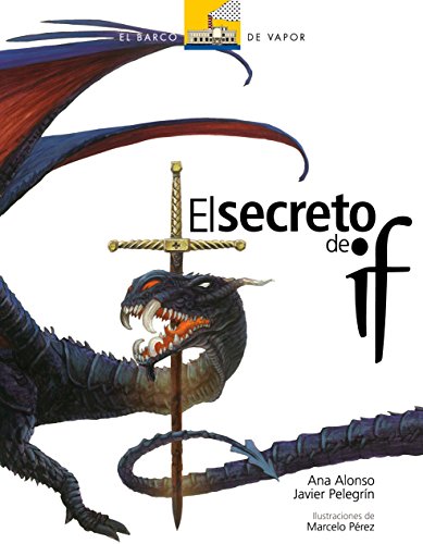 Imagen de archivo de El secreto de If/ The Secret of If (El Barco De Vapor/ the Steamboat) (Spanish Edition) a la venta por Better World Books
