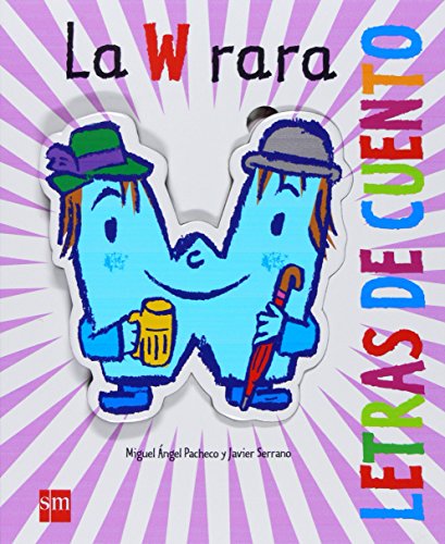 La W rara (Letras De Cuento / Stories of Letters) (Spanish Edition) (9788467529401) by FernÃ¡ndez Pacheco, Miguel Ãngel