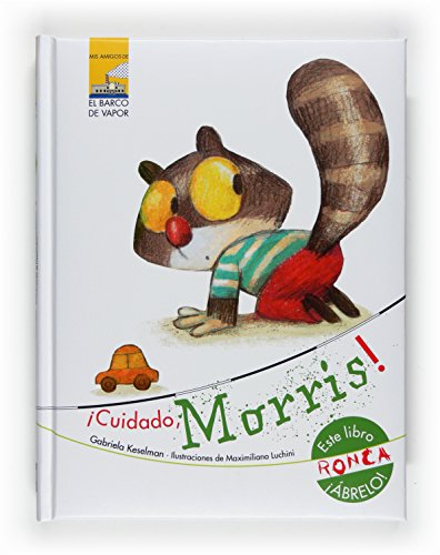 Â¡Cuidado, Morris! (Mis amigos del El Barco De Vapor / My Steamboat Friends) (Spanish Edition) (9788467531046) by Keselman, Gabriela