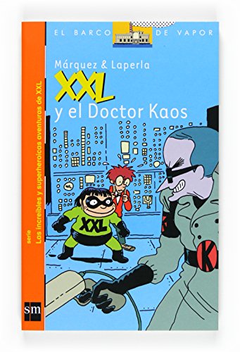 Beispielbild fr XXL y el doctor Kaos (Barco de Vapor Naranja, Band 1) zum Verkauf von medimops