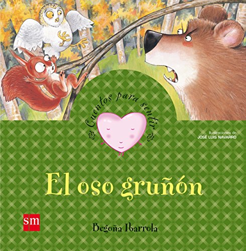 Stock image for El oso grunon / The Grumpy Bear (Cuentos Para Sentir/ Stories to Feel) (Spanish Edition) for sale by Better World Books