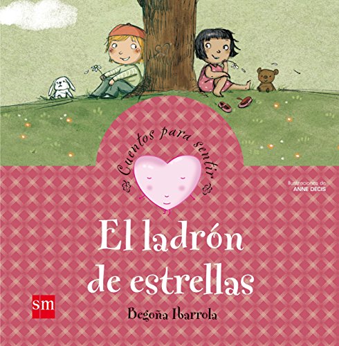 Imagen de archivo de El ladron de estrellas/ The Star Thief (Cuentos Para Sentir/ Stories to Feel) (Spanish Edition) a la venta por Better World Books: West
