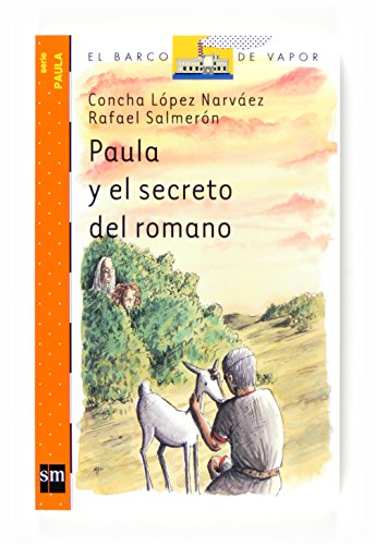Stock image for Paula y el secreto del romano (Barco de Vapor Naranja) for sale by medimops
