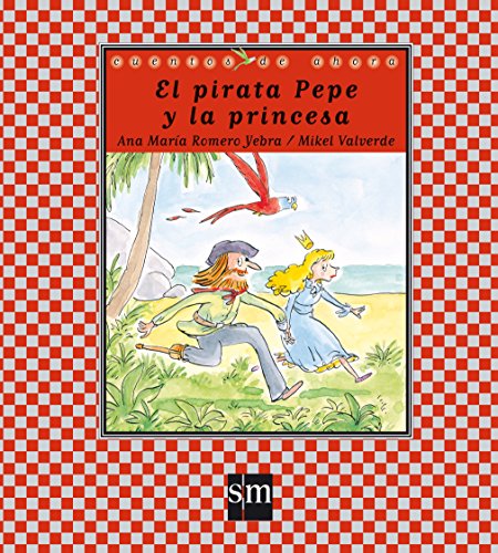 9788467539233: El pirata Pepe y la princesa (Cuentos de ahora / Nowadays Stories) (Spanish Edition)