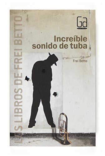 Stock image for Increble sonido de tuba Libnio Christo "Frei Betto", Ca for sale by Iridium_Books