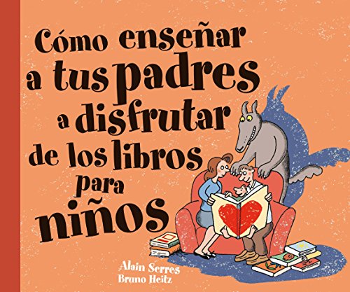 9788467541106: Cmo ensear a tus padres a disfrutar de los libros para nios (lbumes ilustrados)