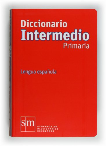 Diccionario Intermedio Primaria de la lengua española.
