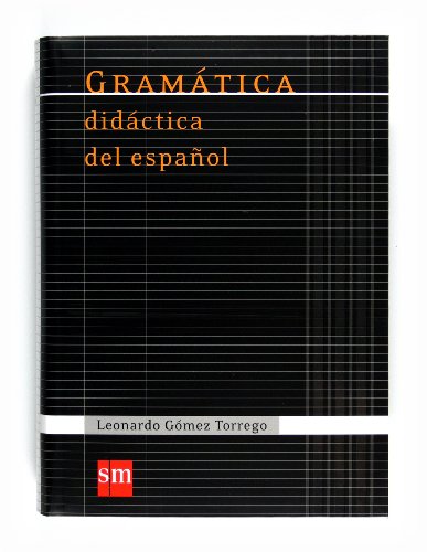 9788467541359: Gramtica didctica del espaol (Espaol Actual) - 9788467541359: Gramatica didactica del espanol 07 (LEONARDO GOMEZ TORREGO)