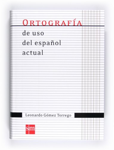 9788467541373: Ortografía de uso del español actual: Ortografia De USO Del Espanol Actual 2011