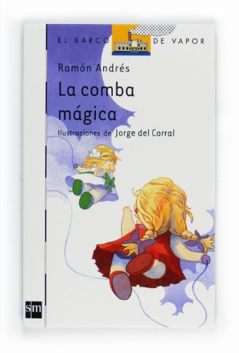 9788467543513: La comba mgica (El Barco De Vapor: Serie Blanca / the Steamboat: White Series) (Spanish Edition)