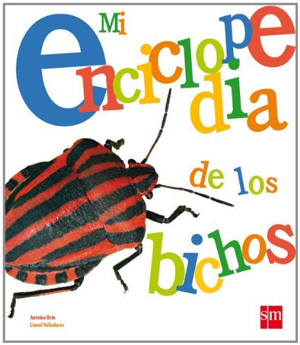 Stock image for Mi enciclopedia de los bichos (SpanisBrin, Antoine; Valladares, Lione for sale by Iridium_Books