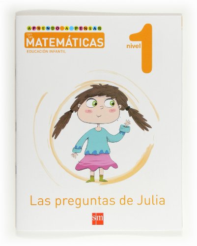 9788467544923: Aprendo a pensar con las matemticas: Las preguntas de Julia. Nivel 1. Educacin Infantil