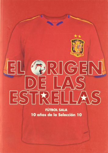 Imagen de archivo de El origen de las estrellas. Ftbol sala, 10 aos de la seleccin 10 a la venta por medimops