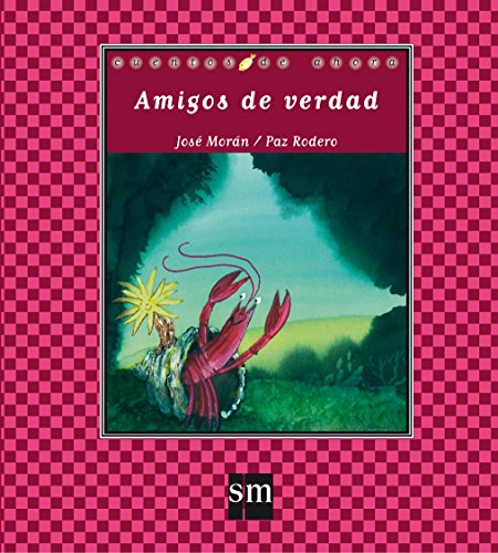 Beispielbild fr Amigos de verdad (Cuentos de ahora) (Spanish Edition) zum Verkauf von Better World Books