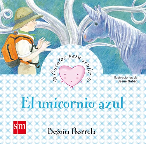 Imagen de archivo de El unicornio azul (Cuentos para sentir) a la venta por medimops