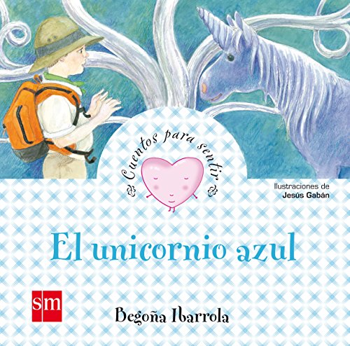Stock image for El unicornio azul (Cuentos para sentir) for sale by medimops