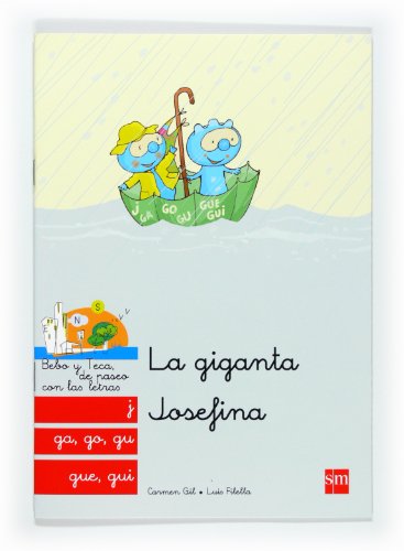 9788467547856: La giganta Josefina: j, ga, go, gu, gue, gui: J, ga, go, gu, gue, gui (Bebo y Teca)