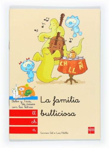 Imagen de archivo de La familia bulliciosa: ll, ch, : (ll, ch, ) (Bebo y Teca) a la venta por medimops