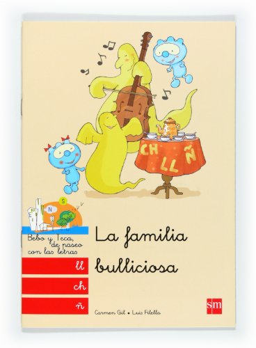 Stock image for La familia bulliciosa: ll, ch, : (ll, ch, ) (Bebo y Teca) for sale by medimops
