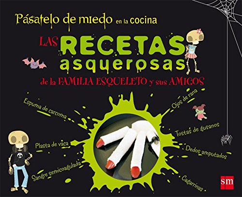 Stock image for Psatelo de miedo en la cocina: las recetas asquerosas de la familia esqueleto y sus amigos for sale by medimops