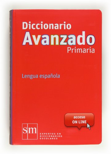 Diccionario Primaria. Nivel avanzado de la lengua española.(6º de primaria y primer ciclo de ESO )