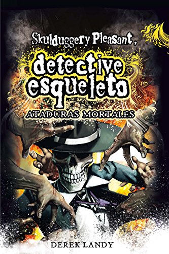 Detective esqueleto: Ataduras mortales [Skulduggery Pleasant] (Spanish Edition)