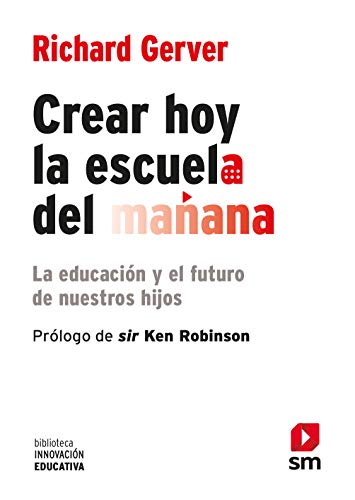 Stock image for Crear Hoy la Escuela de Maana. la Educacin y el Futuro de Nuestros Hijos: 2 for sale by Hamelyn