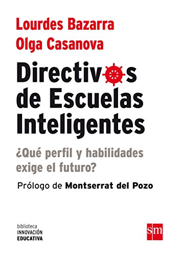 Imagen de archivo de Directivos de escuelas inteligentes: Qu perfil y habilidades nos exige el futuro? (Primera edicin) a la venta por Libros Angulo