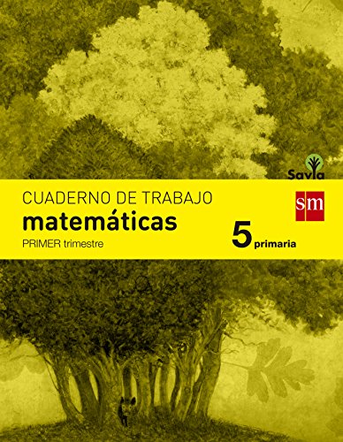 Stock image for Savia, Matemticas, 5 Educacin Primaria. 1 trimestre. Cuaderno for sale by Revaluation Books