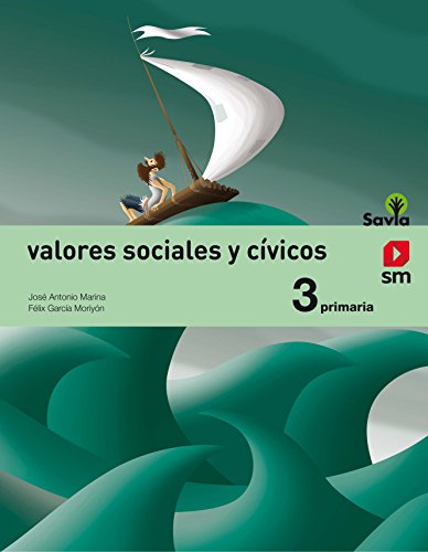Stock image for Valores sociales y cvicos. 3 Primaria. Savia - 9788467570656 Morilla Cazorla, Elena; Marina, Jos Antonio; Garca Moriyn, Flix and Labari Ilundain, Jos ngel for sale by VANLIBER