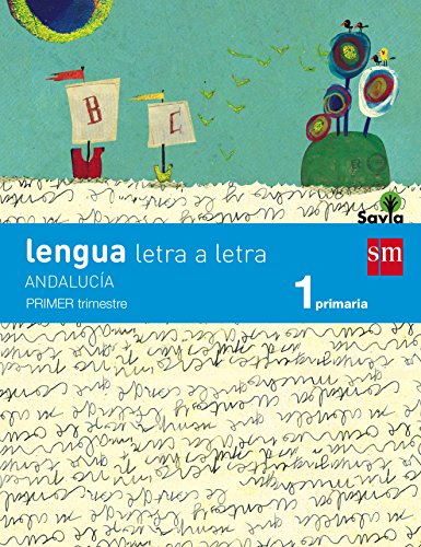 Imagen de archivo de LENGUA: LETRA A LETRA. 1 PRIMARIA. SAVIA. ANDALUCA a la venta por Zilis Select Books