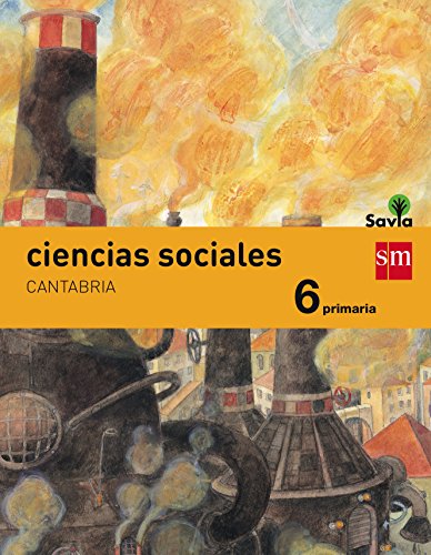 9788467575712: Ciencias sociales. 6 Primaria. Savia. Cantabria - 9788467575712