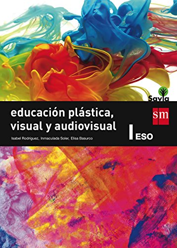 9788467576085: Educacin plstica, visual y audiovisual I. ESO. Savia - 9788467576085