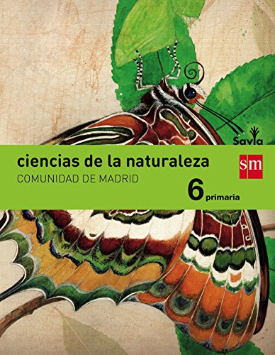 9788467577204: Savia, ciencias de la naturaleza, 6 Educacin Primaria (Madrid)