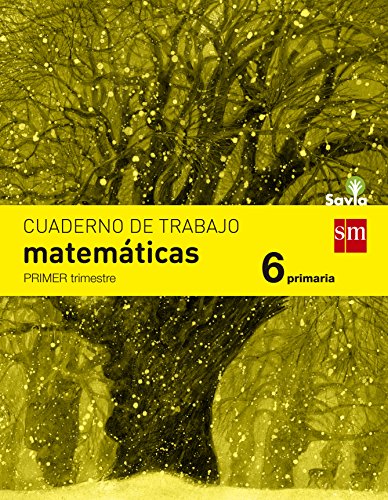 Stock image for Savia, matemticas, 6 Educacin Primaria. 1 trimestre for sale by medimops