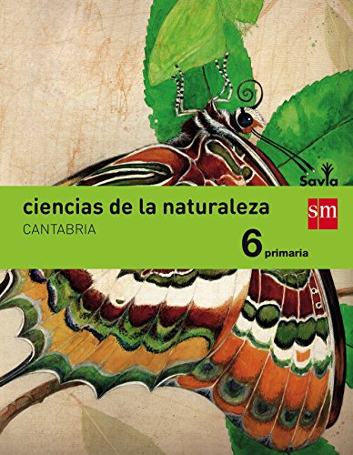 Stock image for CIENCIAS DE LA NATURALEZA. 6 PRIMARIA. SAVIA. CANTABRIA for sale by Zilis Select Books