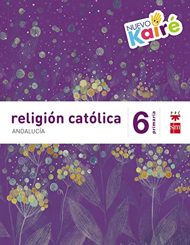 Stock image for RELIGIN CATLICA. 6 PRIMARIA. NUEVO KAIR. ANDALUCA for sale by Zilis Select Books