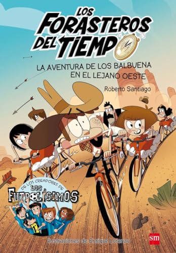 Beispielbild fr Los Forasteros del Tiempo: La aventura de los Balbuena en el lejano Oeste zum Verkauf von WorldofBooks