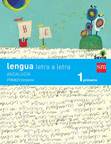 9788467583434: Savia, Letra a letra, lengua, 1 Educacin Primaria (Andaluca)